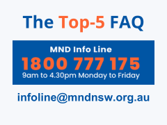 The Top-5 FAQ MND Info Line 1800 777 175 infoline@mndnsw.org.au