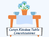 Carer Kitchen Table Conversations - Morning Session